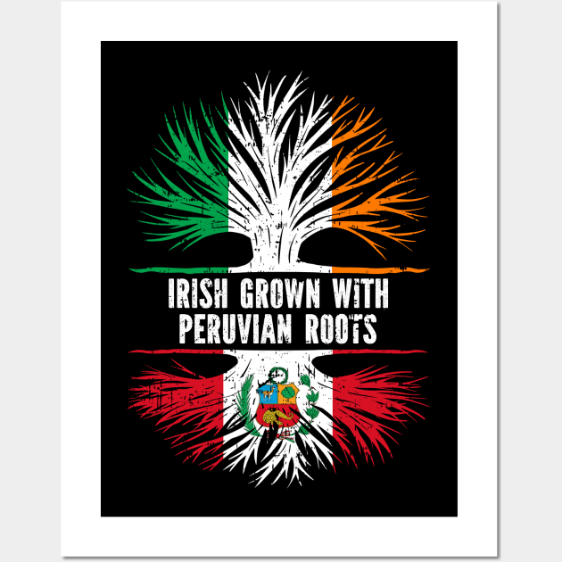 Irish Grown With Peruvian Roots Ireland Flag Wall Art by silvercoin